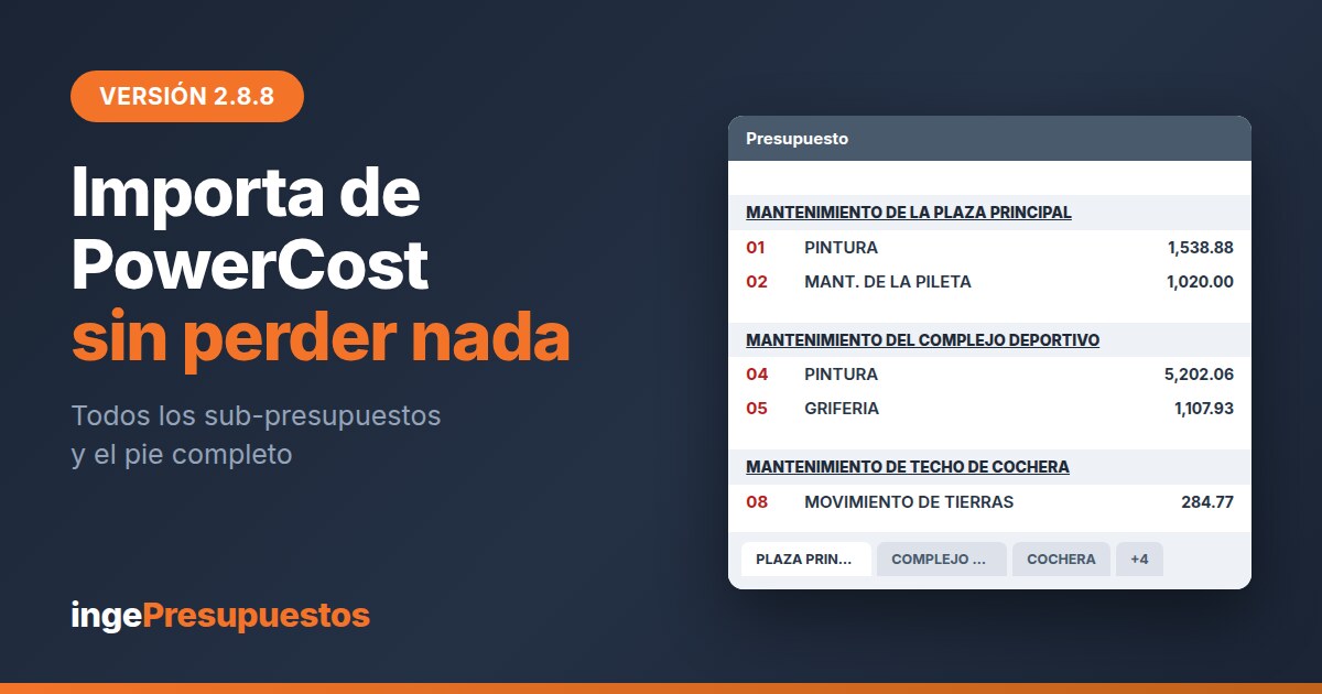 IngePresupuestos 2.8.8: importa de PowerCost sin perder nada, con todos los sub-presupuestos y el pie completo